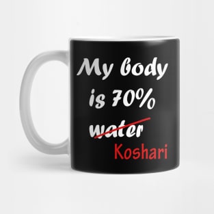 my body is 70% koshari Mug
